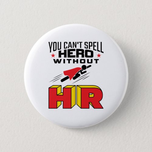 You Cant Spell Hero without HR Button