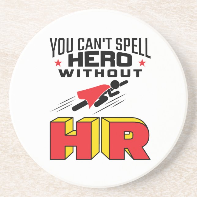 You Can't Spell Hero without HR Coaster (Front)