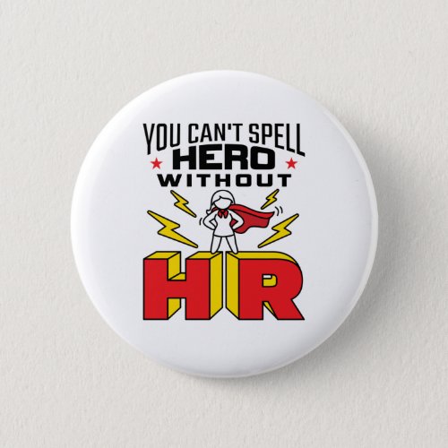 You Cant Spell Hero Without HR Human Resources Button
