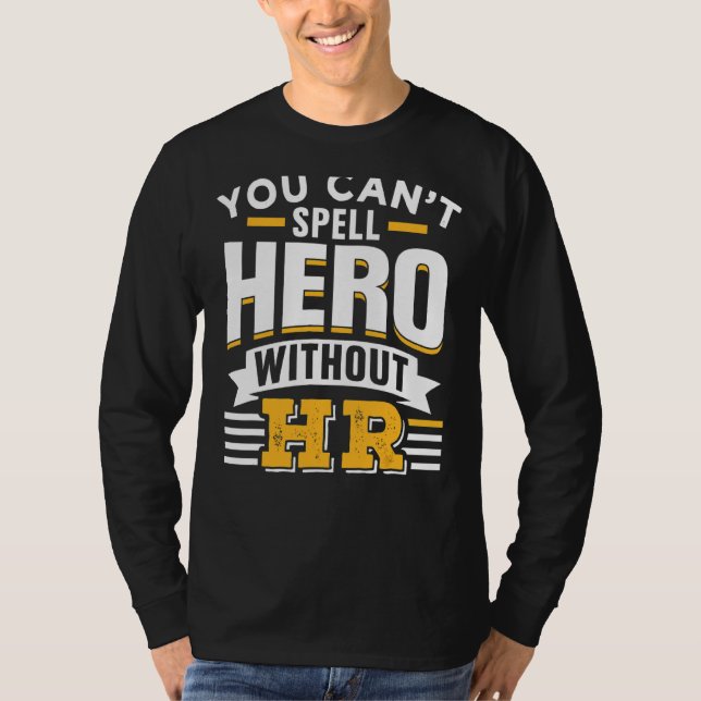 You Can't Spell Hero Without Hr Human Resources Em T-Shirt (Front)
