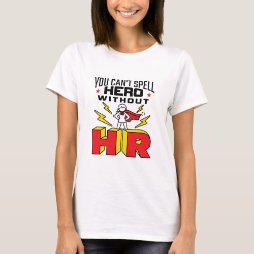 You Cant Spell Hero Without HR Human Resources T_Shirt