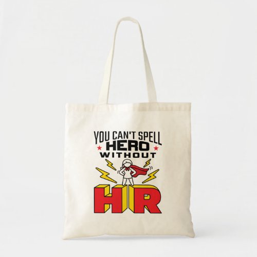 You Cant Spell Hero Without HR Human Resources Tote Bag