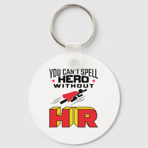 You Can't Spell Hero without HR Keychain