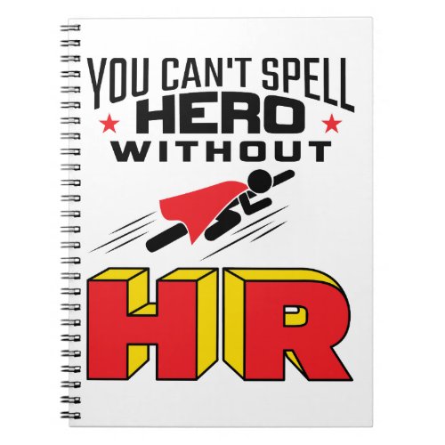 You Cant Spell Hero without HR Notebook