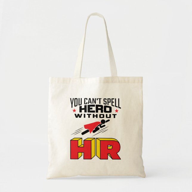 You Can't Spell Hero without HR Tote Bag (Front)