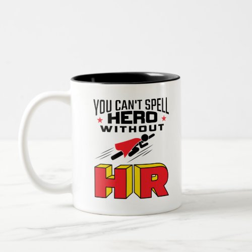 You Cant Spell Hero without HR Two_Tone Coffee Mug