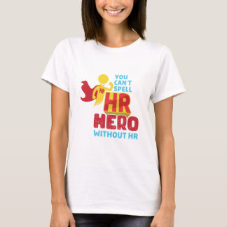 You can't Spell HR Hero Without HR Human Resource T-Shirt