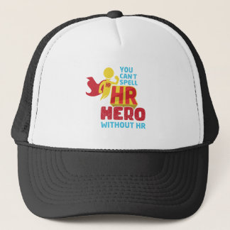 You can't Spell HR Hero Without HR Human Resource Trucker Hat