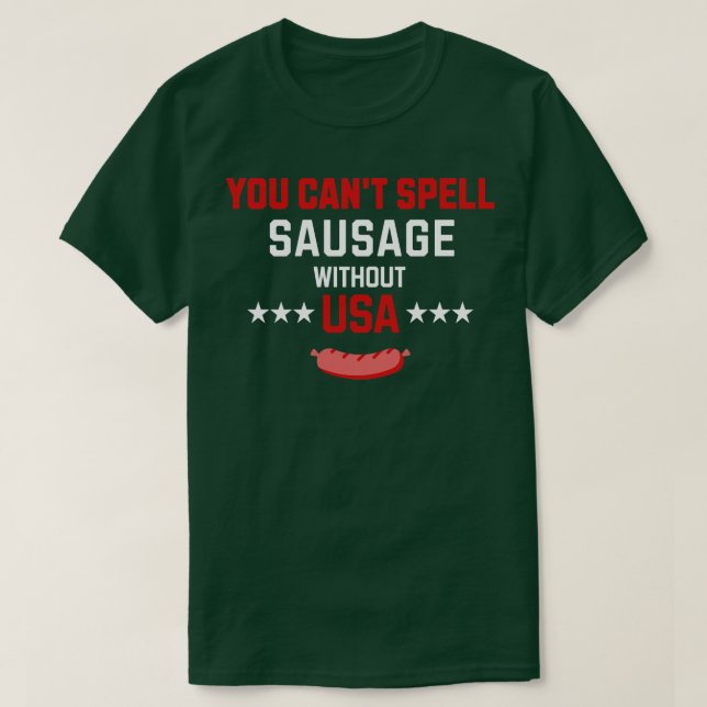 You cant spell SAUSAGE without USA 1 T-Shirt (Design Front)
