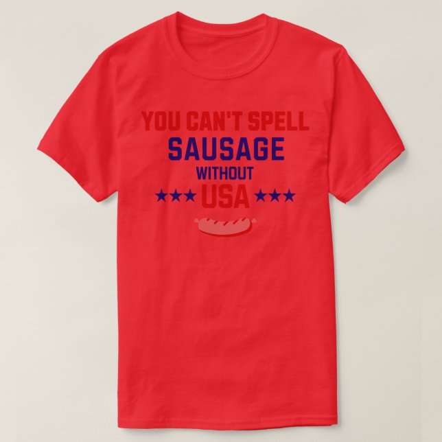 You cant spell Sausage without USA T-Shirt (Design Front)