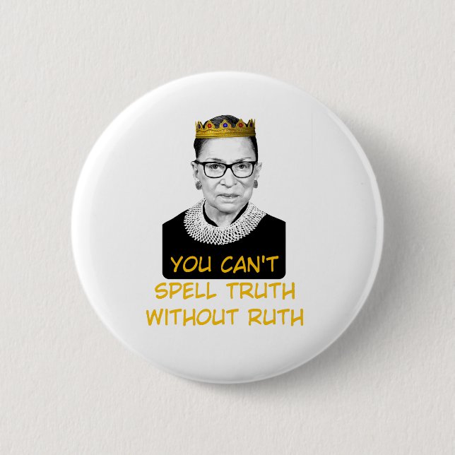 You Cant Spell Truth Without Ruth Button (Front)