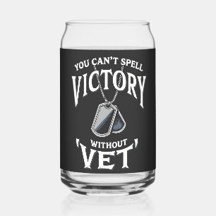 You can't Spell victory without vet Veteran Day Can Glass