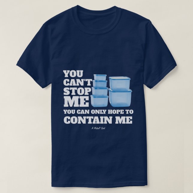You Can't Stop Me - A MisterP Shirt (Design Front)