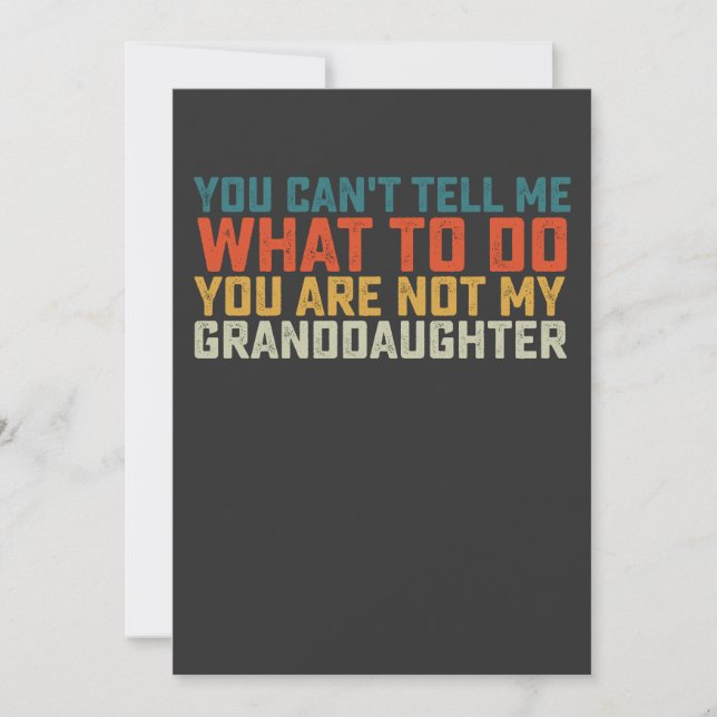 You Can't Tell Me What To Do Not My Granddaughter Invitation (Front)