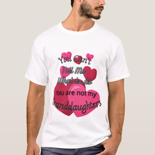 You cant tell me what to do T_Shirt