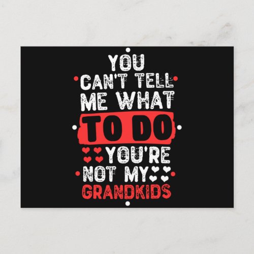 You Cant Tell Me What To Do Youre Not My Grandki Postcard