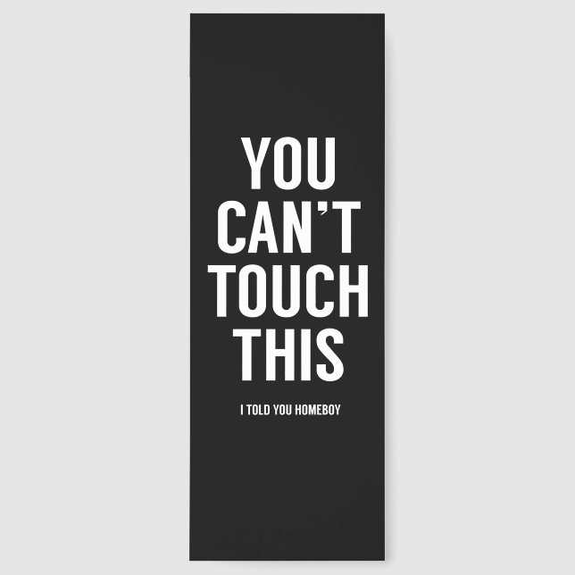 You Can't Touch This Bookmarks (Front)