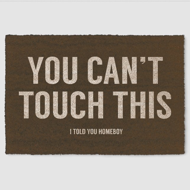 You can't touch this fiber doormat (Front)