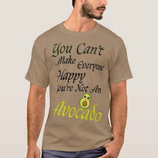 You Canx27t Make Everyone Happy Youx27re Not An Av T-Shirt