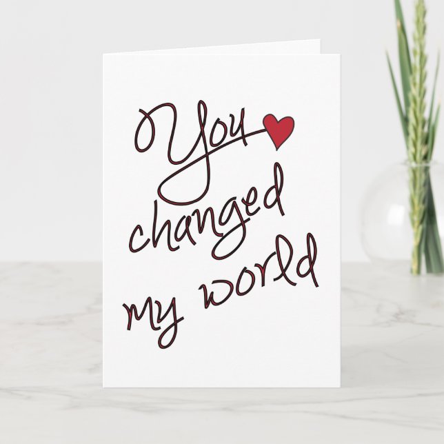 You Changed My World Modern Love Card (Front)