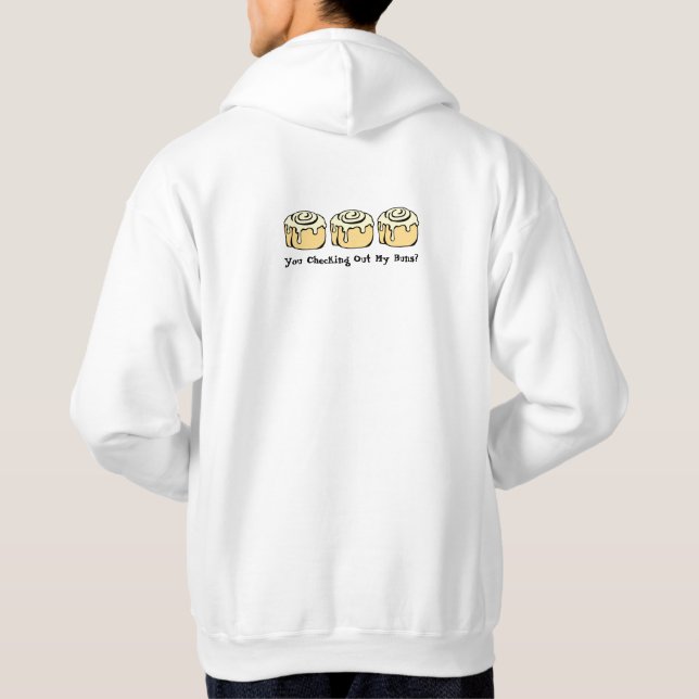 You Checking Out My Buns? Funny Sarcasm Pun Humor Hoodie (Back)