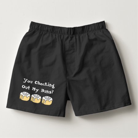You Checking Out My Buns? Funny Sarcastic Butt Pun Boxers
