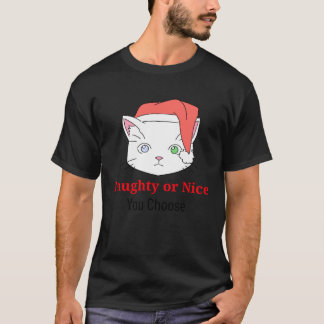 You Choose Kitty Cat Naughty or Nice T-Shirt