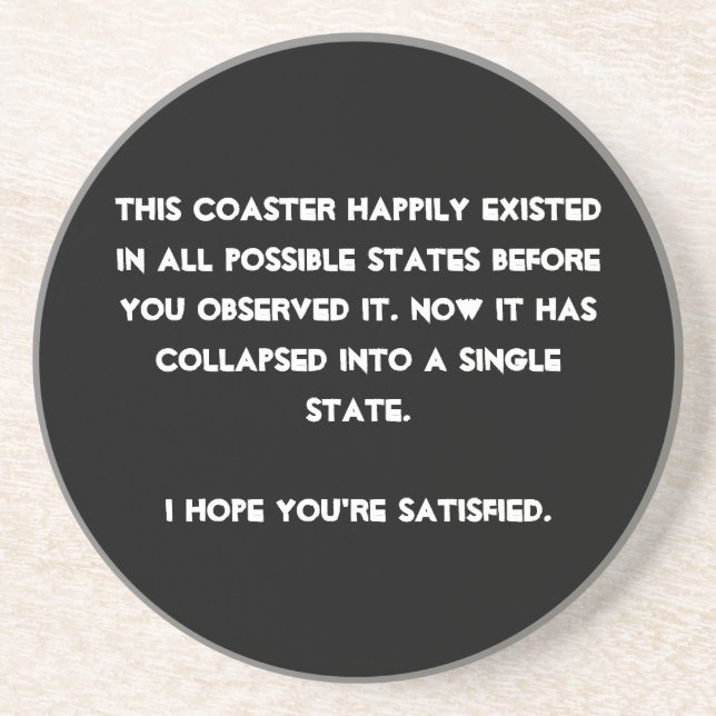 You collapsed it! Quantum Physics Humor Drink Coaster (Front)