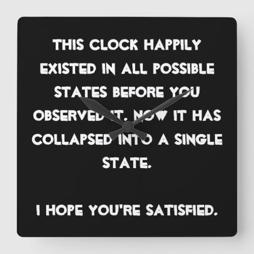 You collapsed it Quantum Physics Humor Square Wall Clock