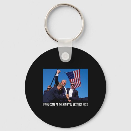 You Come At The King You Best Donald Trump After S Keychain