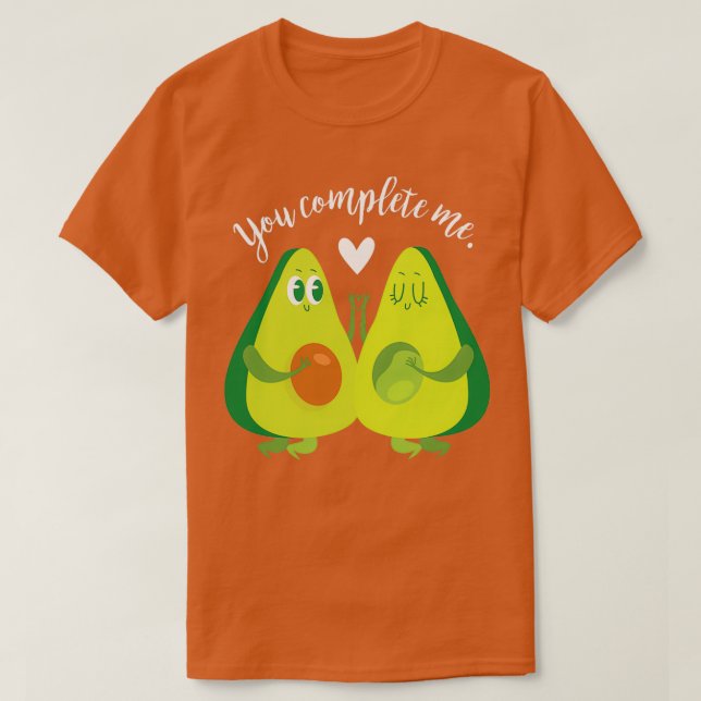 You Complete Me Avocado T-Shirt (Design Front)