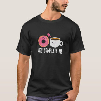 You Complete Me Donut Coffee Funny Doughnut Hole K T-Shirt