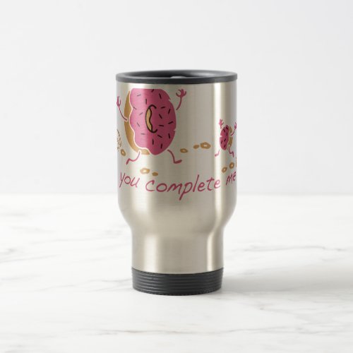 You Complete Me _ Doughnut Travel Mug