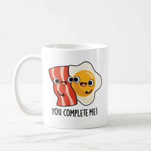 You Complete Me Funny Bacon Egg Pun  Coffee Mug