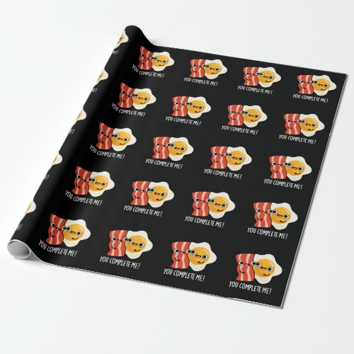You Complete Me Funny Bacon Egg Pun Dark BG Wrapping Paper