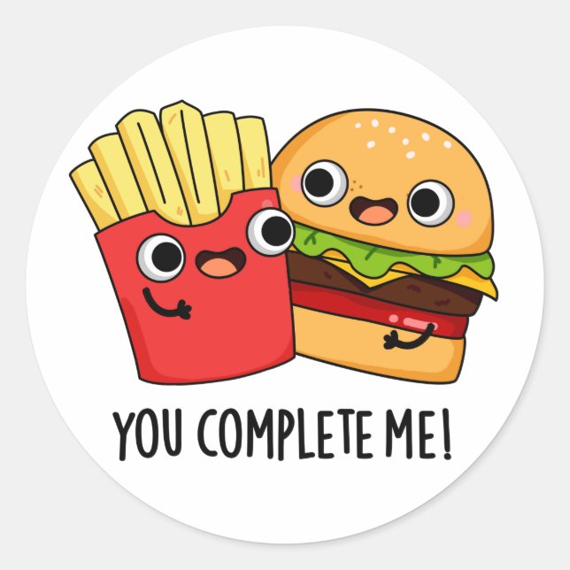 You Complete Me Funny Burger Fries Pun  Classic Round Sticker (Front)