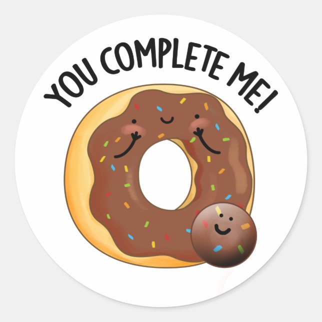 You Complete Me Funny Food Donut Pun  Classic Round Sticker (Front)