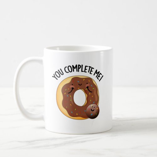 You Complete Me Funny Food Donut Pun Coffee Mug