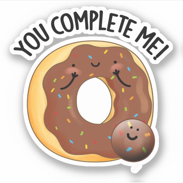 You Complete Me Funny Food Donut Pun  Sticker (Front)