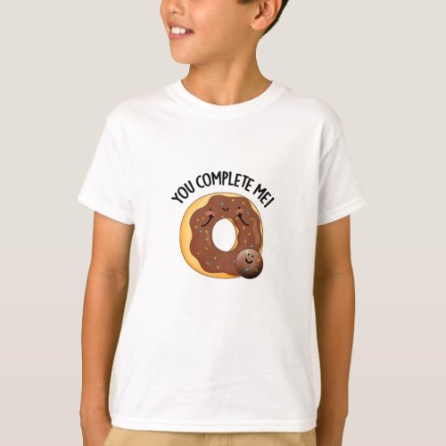 You Complete Me Funny Food Donut Pun T_Shirt