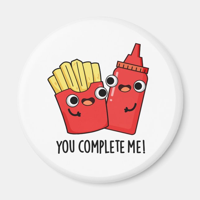 You Complete Me Funny Fries Ketchup Pun  Magnet (Front)