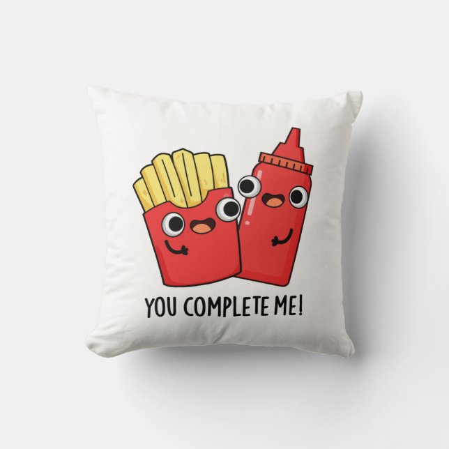 You Complete Me Funny Fries Ketchup Pun  Throw Pillow (Front)