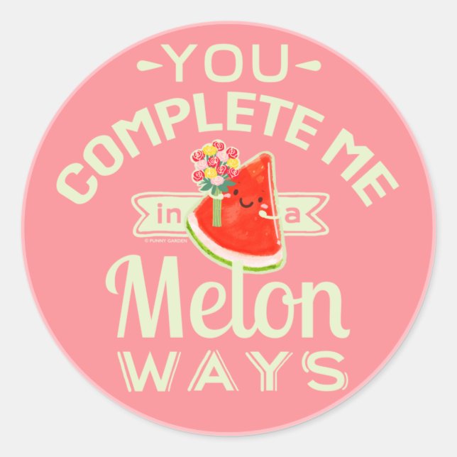 You Complete Me in a Melon Ways | Watermelon Pun Classic Round Sticker (Front)