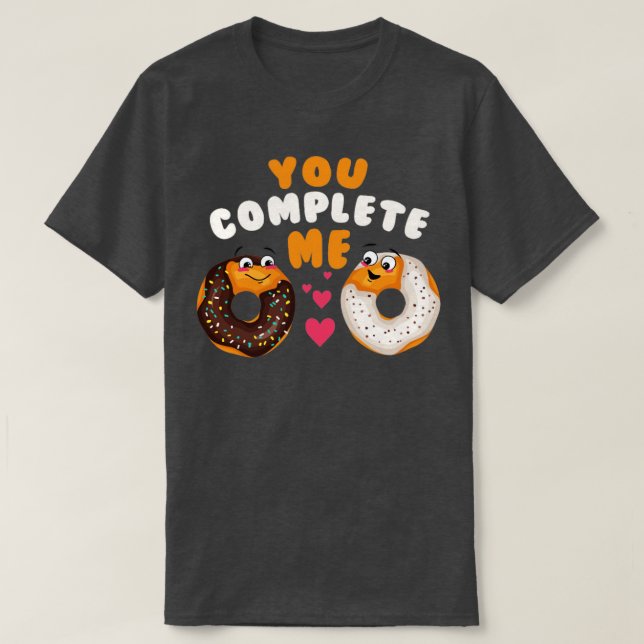 You complete me Love donut couple Valentines Day   T-Shirt (Design Front)