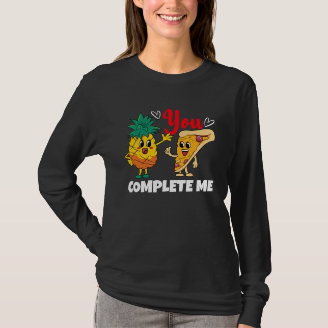 You Complete Me Pineapple Pizza Valentines Day Cou T-Shirt (Front)