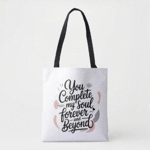 You Complete My Soul – Forever & Beyond Love Quote Tote Bag