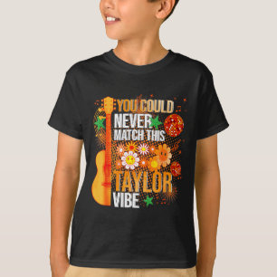 You Could Never Match This Taylor Vibe Groovy Wome T-Shirt