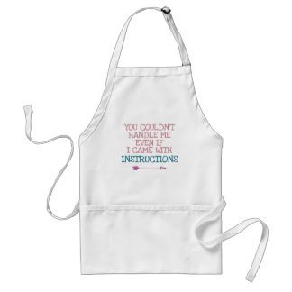 You Couldn't Handle Me Sassy Humor Adult Apron