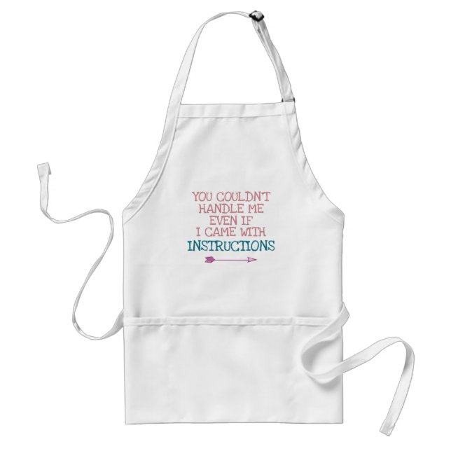 You Couldn't Handle Me Sassy Humor Adult Apron (Front)