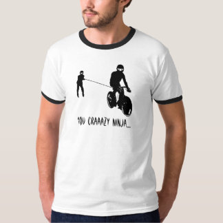 You craaazy Ninja... T-Shirt